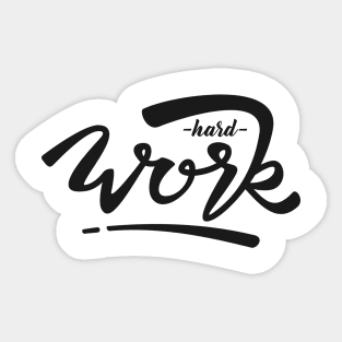 Hard Work Sticker